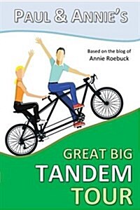 Paul and Annies Great Big Tandem Tour (Paperback)