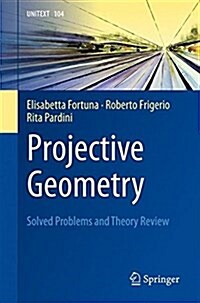 Projective Geometry: Solved Problems and Theory Review (Paperback, 2016)