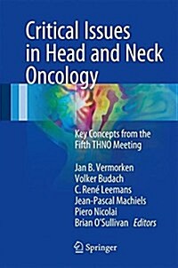 Critical Issues in Head and Neck Oncology: Key Concepts from the Fifth Thno Meeting (Hardcover, 2017)