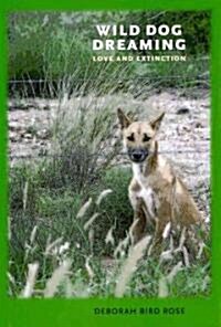 Wild Dog Dreaming: Love and Extinction (Hardcover)