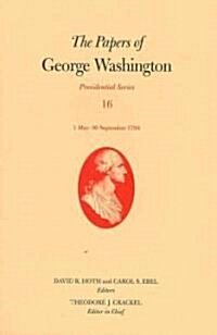 The Papers of George Washington: 1 May-30 September 1794volume 16 (Hardcover)