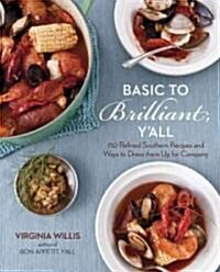 [중고] Basic to Brilliant, Y‘All: 150 Refined Southern Recipes and Ways to Dress Them Up for Company [a Cookbook] (Hardcover)