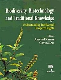 Biodiversity, Biotechnology and Traditional Knowledge: Understanding Intellectual Property Rights (Hardcover)