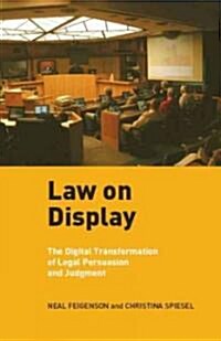 Law on Display: The Digital Transformation of Legal Persuasion and Judgment (Paperback)