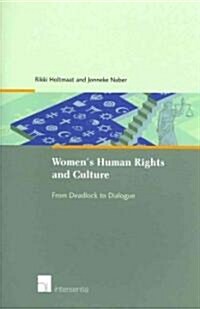 Womens Human Rights and Culture: From Deadlock to Dialogue (Paperback)