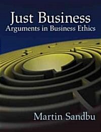 Just Business: Arguments in Business Ethics (Paperback)