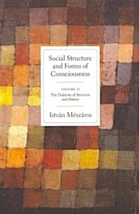 Social Structure and Forms of Conciousness, Volume 2: The Dialectic of Structure and History (Paperback)