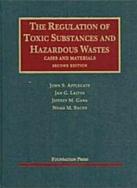 The Regulation of Toxic Substances and Hazardous Wastes (Hardcover, 2nd)