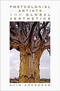 Postcolonial Artists and Global Aesthetics (Paperback)
