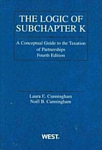 The Logic of Subchapter K (Paperback, 4th)