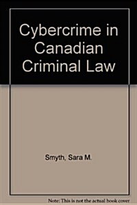 Cybercrime in Canadian Criminal Law (Paperback)