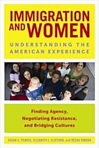 Immigration and Women: Understanding the American Experience (Paperback)