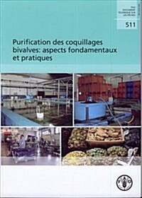 Purification Des Coquillages Bivalves: Aspects Fondamentaux Et Pratiques (Paperback)