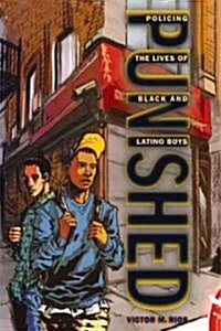 Punished: Policing the Lives of Black and Latino Boys (Paperback)
