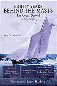 Eighty Years Behind the Masts: The Great Beyond (Paperback)