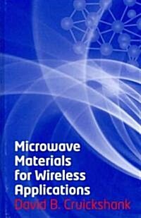 Microwave Materials for Wireless Applications (Hardcover)