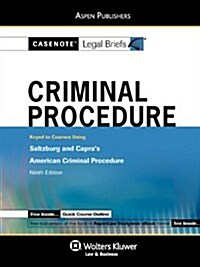Casenote Legal Briefs: Criminal Procedure Keyed to Saltzburg & Capra, 9th Ed. (Paperback)
