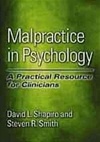 Malpractice in Psychology: A Practical Resource for Clinicians (Hardcover)