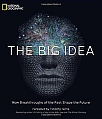 The Big Idea: How Breakthroughs of the Past Shape the Future (Hardcover)