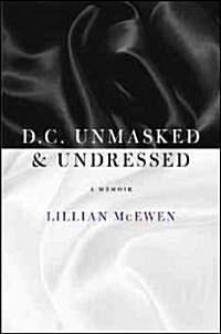 D.C. Unmasked & Undressed: A Memoir (Hardcover)