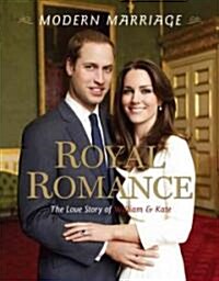 Modern Marriage, Royal Romance: The Love Story of William & Kate (Paperback)