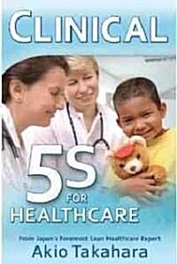 Clinical 5S for Healthcare (Paperback)