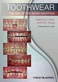 Toothwear : The ABC of the Worn Dentition (Paperback)