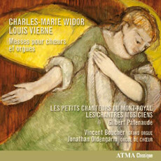 Charles-Marie Widor / Louis Vierne  Messes pour Choeurs et Orgues