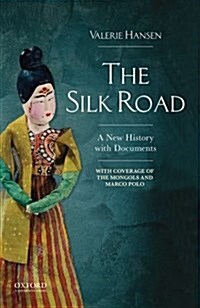 The Silk Road: A New History with Documents (Paperback)