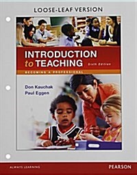 Revel for Introduction to Teaching: Becoming a Professional, Loose-Leaf Version with Video Analysis Tool -- Access Card Package (Hardcover, 6)