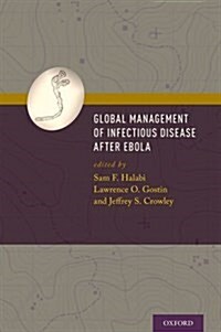 Global Management of Infectious Disease After Ebola (Hardcover)