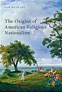 The Origins of American Religious Nationalism (Paperback)