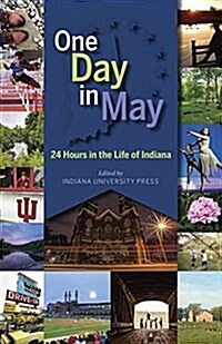 One Day in May: 24 Hours in the Life of Indiana (Paperback)