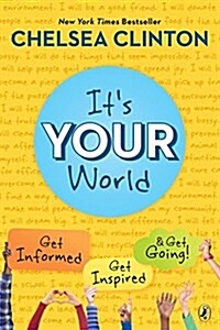 Its Your World: Get Informed, Get Inspired & Get Going! (Paperback)