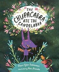 The Chupacabra Ate the Candelabra (Hardcover)