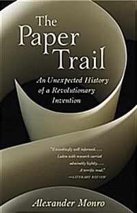 The Paper Trail: An Unexpected History of a Revolutionary Invention (Paperback)