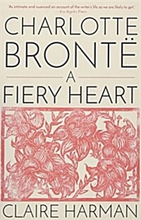 Charlotte Bront? A Fiery Heart (Paperback)