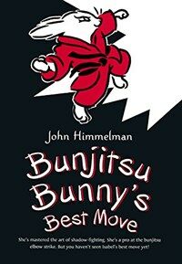 Bunjitsu Bunny's Best Move (Prebound, Bound for Schoo)