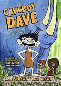 Caveboy Dave 1: More Scrawny Than Brawny (Prebound, Bound for Schoo)