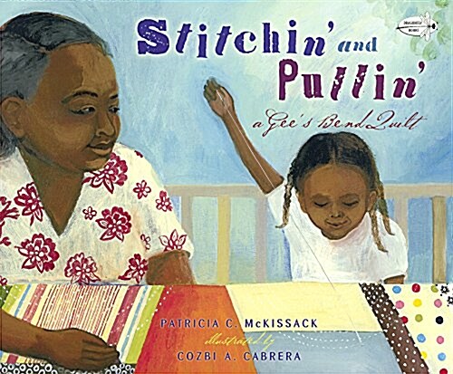 Stitchin and Pullin: A Gees Bend Quilt (Prebound, Bound for Schoo)