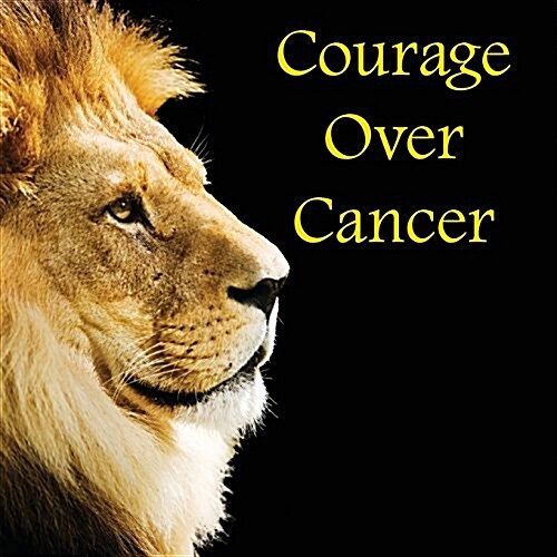 Courage Over Cancer (Paperback)