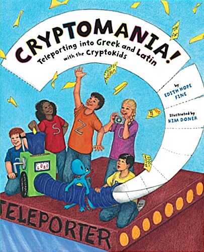 Cryptomania!: Teleporting Into Greek and Latin with the Cryptokids (Paperback)