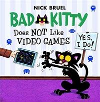Bad Kitty Does Not Like Video Games (Prebound, Bound for Schoo)