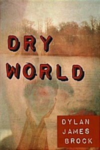 Dry World (Paperback)