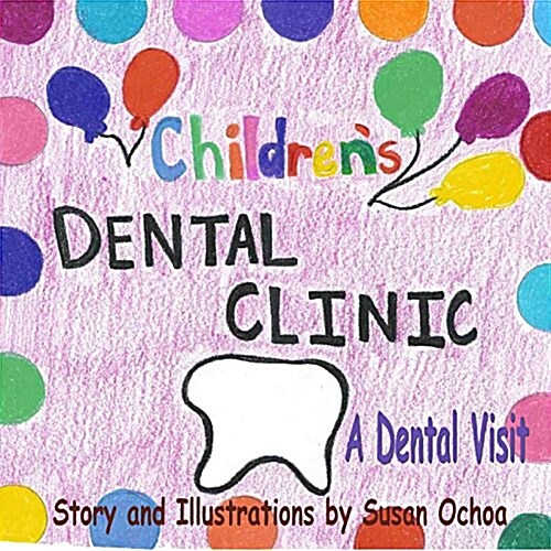 Childrens Dental Clinic - A Dental Visit (Paperback)