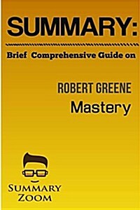 Summary: Brief Comprehensive Guide Robert Greenes Mastery (Paperback)
