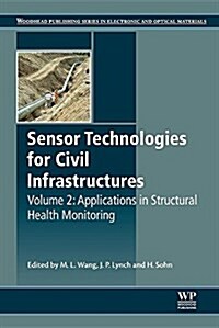 Sensor Technologies for Civil Infrastructures, Volume 2: Applications in Structural Health Monitoring (Paperback)