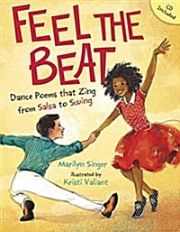 Feel the Beat: Dance Poems That Zing from Salsa to Swing (Hardcover)