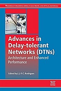 Advances in Delay-Tolerant Networks (Dtns): Architecture and Enhanced Performance (Paperback)