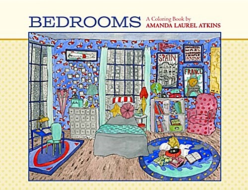 Bedrooms: A Coloring Book by Amanda Laurel Atkins (Other)